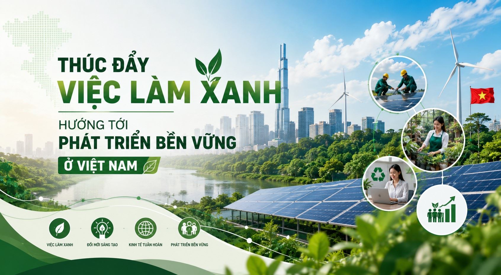 Thúc đẩy việc làm xanh hướng tới phát triển bền vững ở Việt Nam