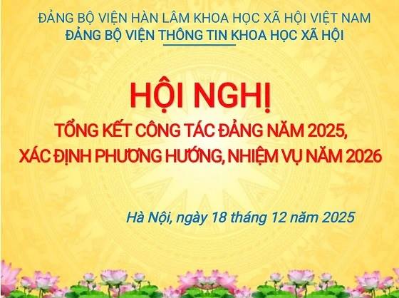 Hội nghị tổng kết công tác Đảng năm 2025, xác định phương hướng, nhiệm vụ năm 2026 của Đảng bộ Viện Thông tin Khoa học xã hội
