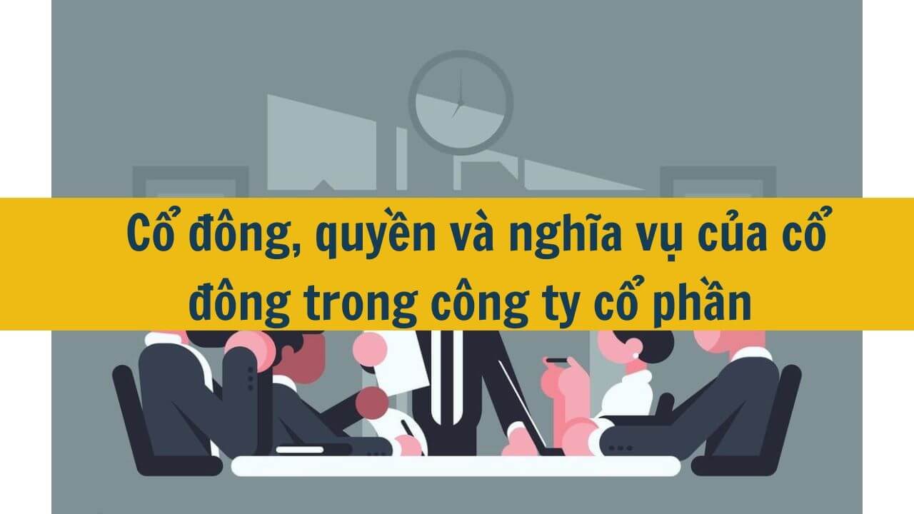 Bảo vệ quyền của cổ đông trong công ty cổ phần theo Luật Doanh nghiệp