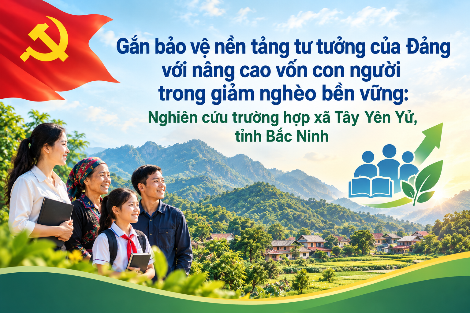 Gắn bảo vệ nền tảng tư tưởng của Đảng với nâng cao vốn con người trong giảm nghèo bền vững: Nghiên cứu trường hợp xã Tây Yên Yử, tỉnh Bắc Ninh