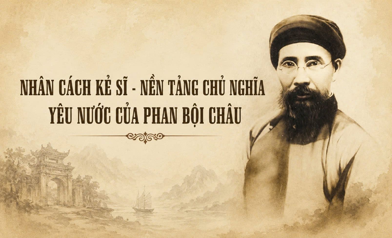 Nhân cách kẻ sĩ - nền tảng chủ nghĩa yêu nước của Phan Bội Châu