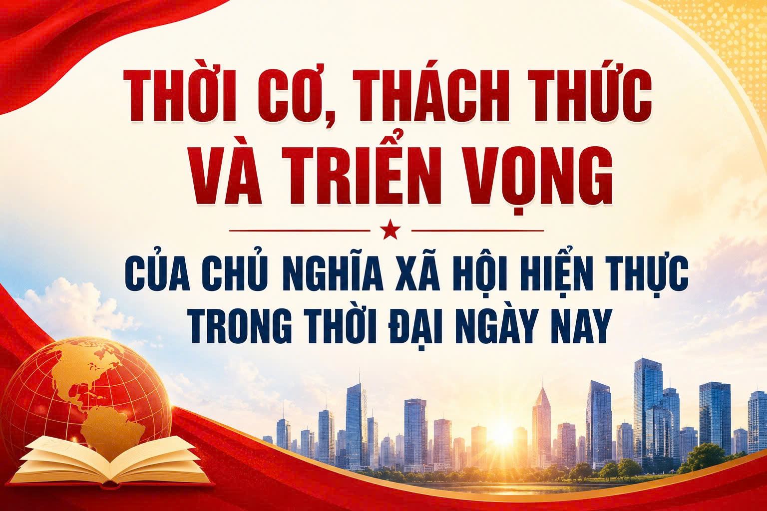 Thời cơ, thách thức và triển vọng của chủ nghĩa xã hội hiện thực trong thời đại ngày nay