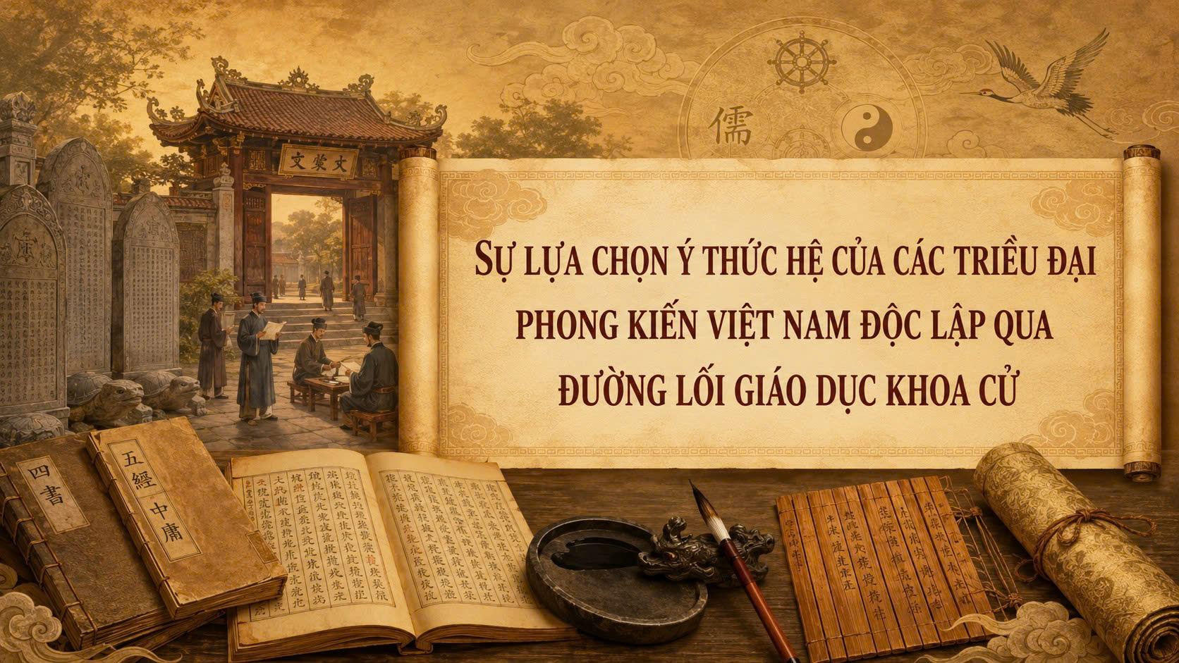 Sự lựa chọn ý thức hệ của các triều đại phong kiến Việt Nam độc lập qua đường lối giáo dục khoa cử
