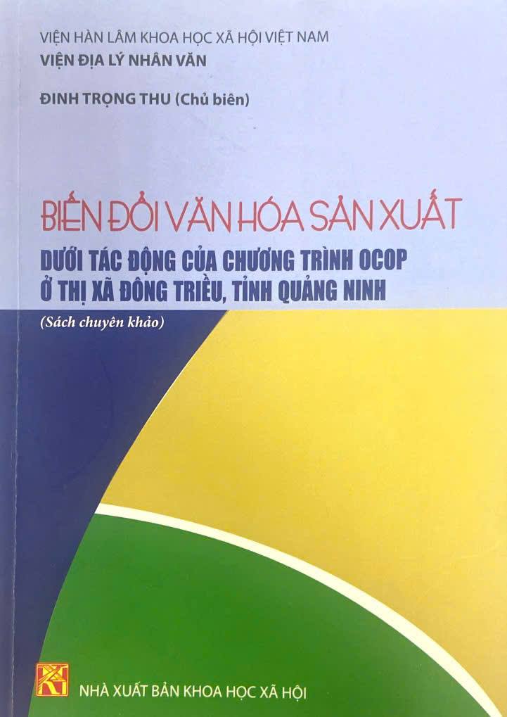 Giới thiệu sách chuyên khảo: Biến đổi văn hóa sản xuất dưới tác động của chương trình OCOP ở thị xã Đông Triều, tỉnh Quảng Ninh