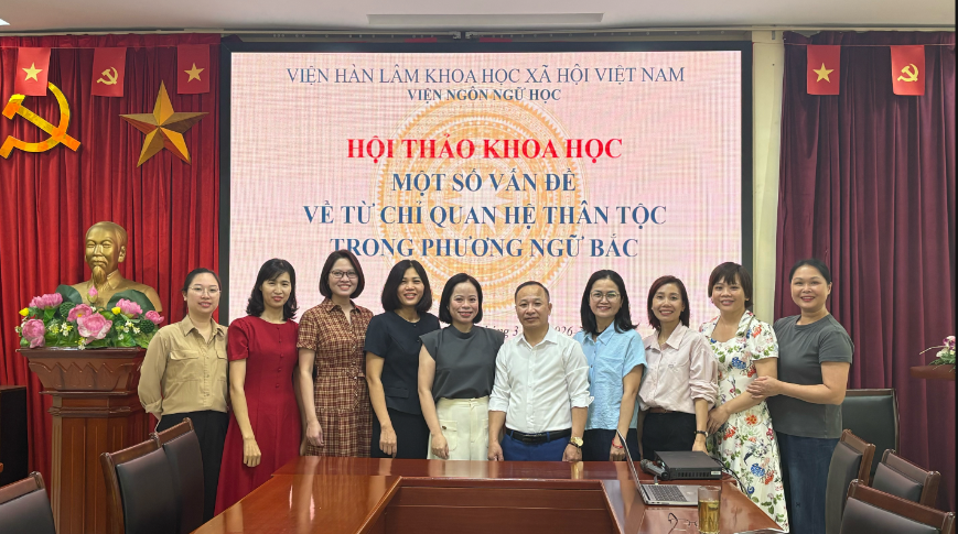 Hội thảo “Một số vấn đề về từ chỉ quan hệ thân tộc trong phương ngữ Bắc”