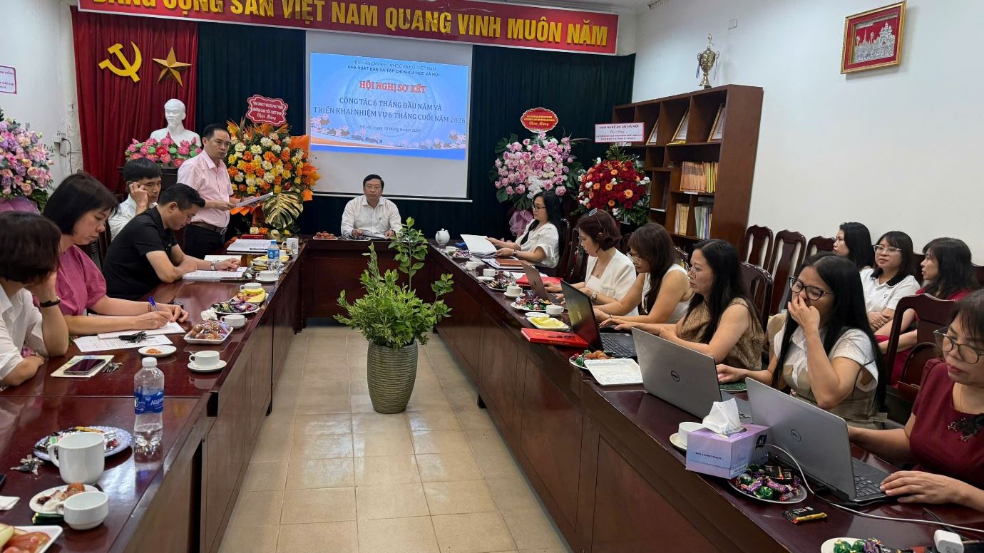 Hội nghị sơ kết công tác 6 tháng đầu năm và triển khai nhiệm vụ 6 tháng cuối năm 2026 của Nhà xuất bản và Tạp chí Khoa học xã hội