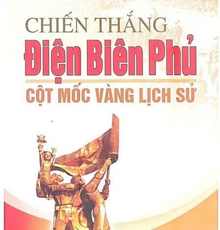 Chiến thắng Điện Biên Phủ - "mốc vàng" của cách mạng Việt Nam và phong trào giải phóng dân tộc trên thế giới
