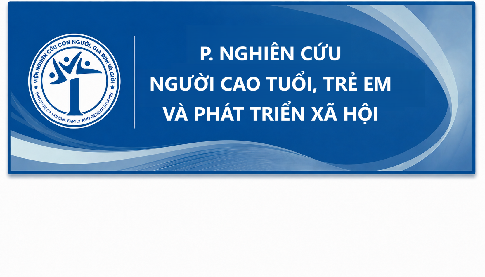 Phòng Nghiên cứu Người cao tuổi, Trẻ em và Phát triển xã hội