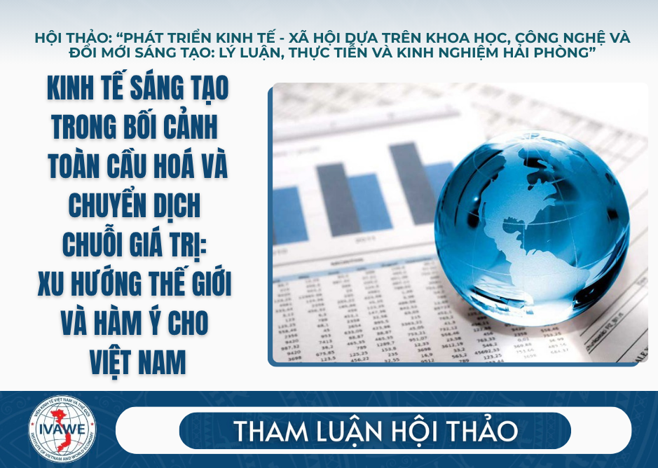 Kinh tế sáng tạo trong bối cảnh toàn cầu hoá và chuyển dịch chuỗi giá trị: xu hướng thế giới và hàm ý cho Việt Nam
