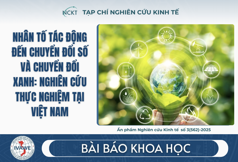Nhân tố tác động đến chuyển đổi số và chuyển đổi xanh: nghiên cứu thực nghiệm tại Việt Nam