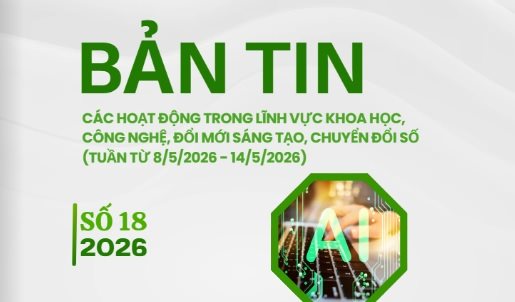 Bản tin Khoa học công nghệ, đổi mới sáng tạo và chuyển đổi số (số 18 năm 2026)