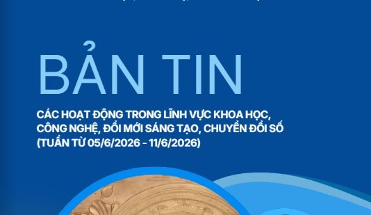 Bản tin Khoa học công nghệ, đổi mới sáng tạo và chuyển đổi số (số 22 năm 2026)