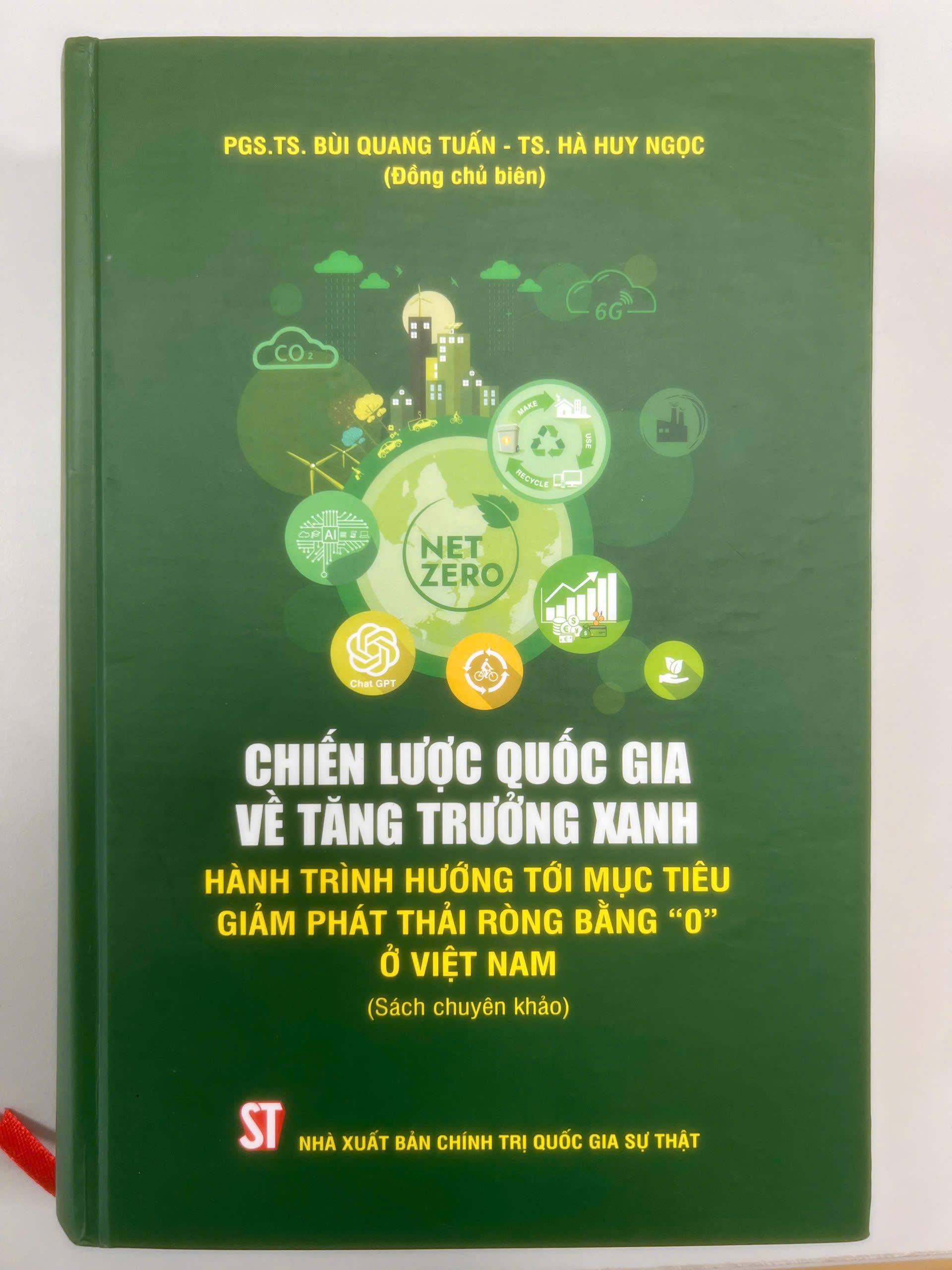 Sách chuyên khảo: "Chiến lược quốc gia về tăng trưởng xanh: Hành trình hướng tới mục tiêu giảm phát thải ròng bằng "0" ở Việt Nam"
