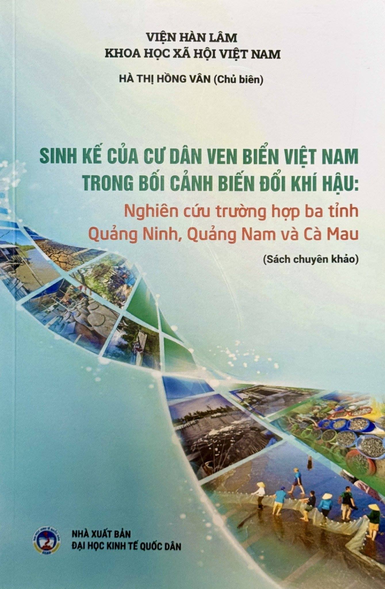 Sách chuyên khảo: "Sinh kế của cư dân ven biển Việt Nam trong bối cảnh biến đổi khí hậu: nghiên cứu trường hợp ba tỉnh Quảng Ninh, Quảng Nam và Cà Mau