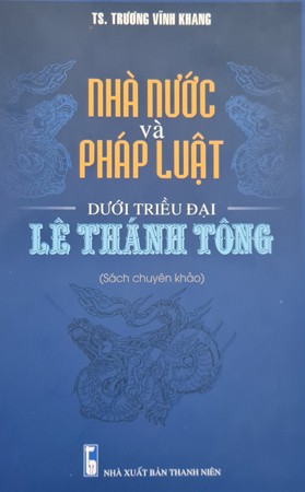Giới thiệu sách “Nhà nước và pháp luật dưới triều đại Lê Thánh Tông”