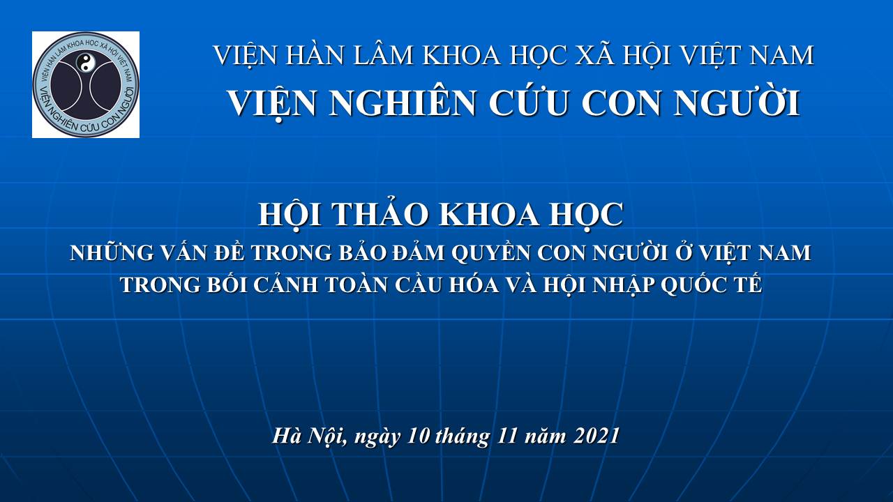 Hội thảo khoa học: Những vấn đề trong bảo đảm quyền con  người ở Việt Nam trong bối cảnh toàn cầu hóa và hội nhập quốc tế.
