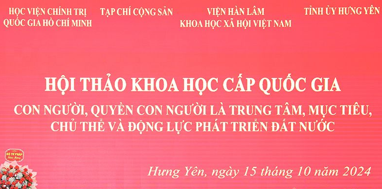 Hội thảo khoa học cấp Quốc gia: Con người, quyền con người là trung tâm, mục tiêu, chủ thể và động lực phát triển đất nước