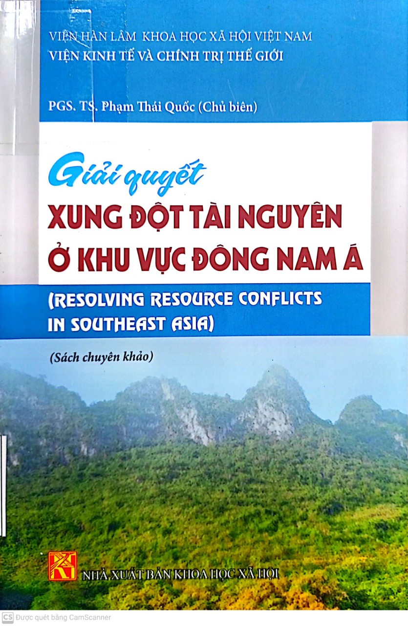 Giới thiệu sách: Giải quyết xung đột tài nguyên ở khu vực Đông Nam Á = Resolving the resource conflicts in Southest Asia: sách chuyên khảo/Phạm Thái Quốc chủ biên._H.: Khoa học xã hội, 2022.