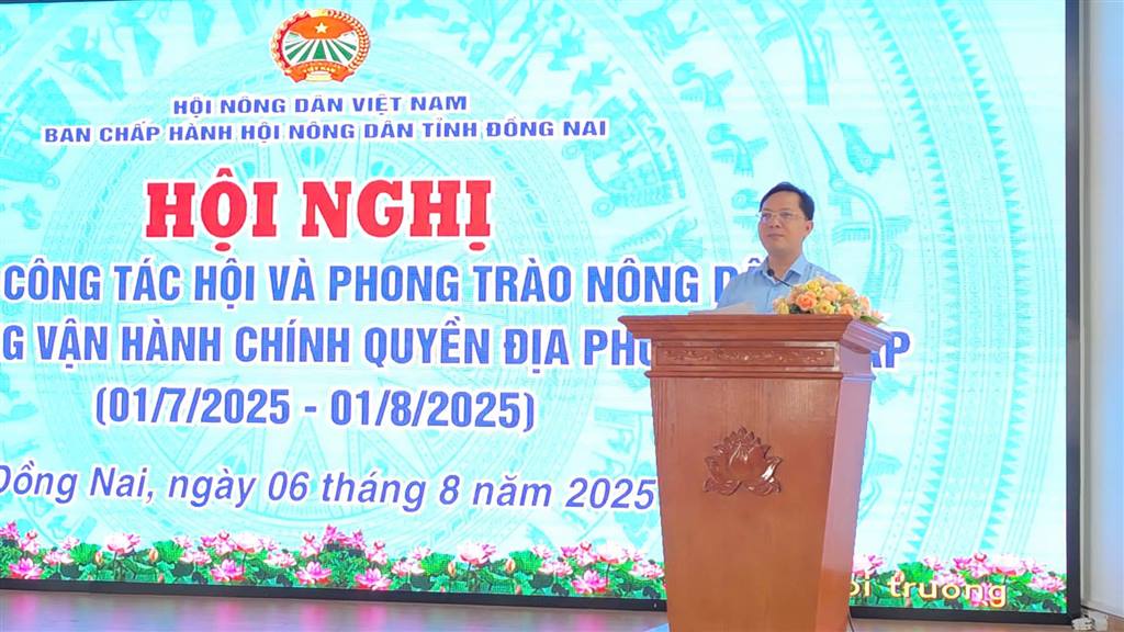 Hội Nông dân tỉnh Đồng Nai sơ kết 01 tháng vận hành theo mô hình chính quyền địa phương 02 cấp