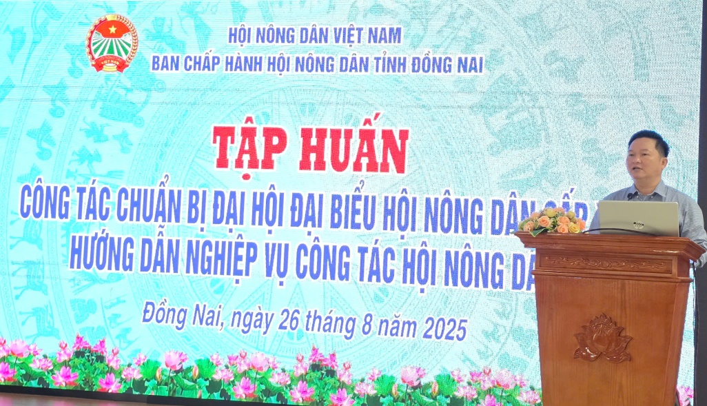 Đồng Nai: Hướng dẫn nghiệp vụ công tác Hội  và Đại hội Hội Nông dân các xã, phường, nhiệm kỳ 2025 – 2030 